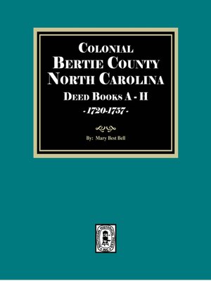 cover image of Colonial Bertie County, North Carolina Deed Books A-H, 1720-1757